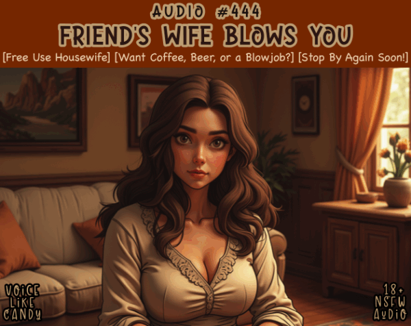 444-Friend’s Wife Blows You