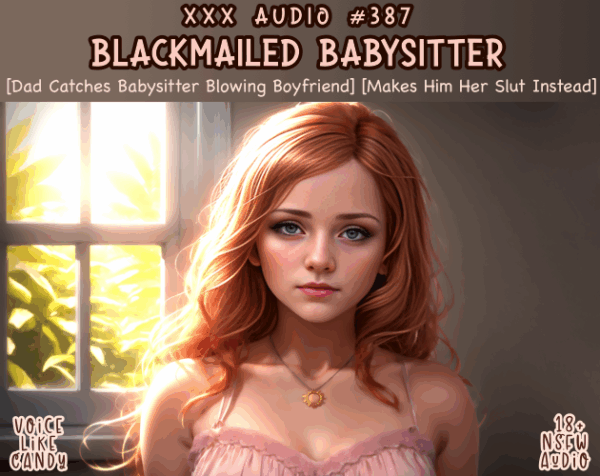 387-Blackmailed Babysitter