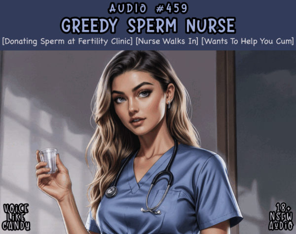 459-Greedy Sperm Nurse