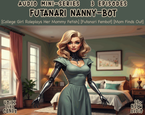 Futanari Nanny Bot [Audio Mini-Series]